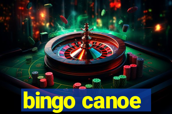 bingo canoe