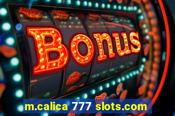 m.calica 777 slots.com