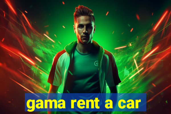 gama rent a car