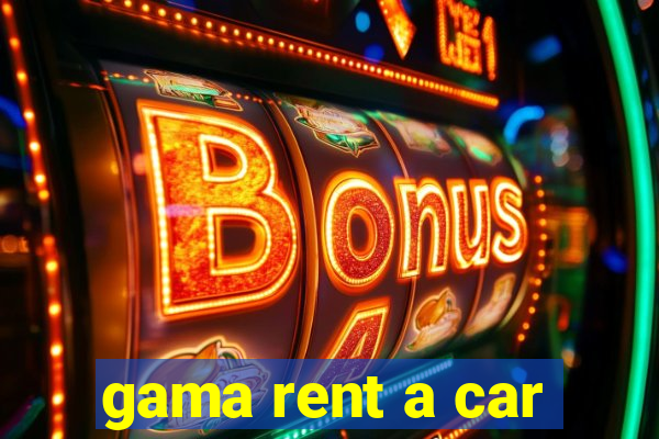 gama rent a car