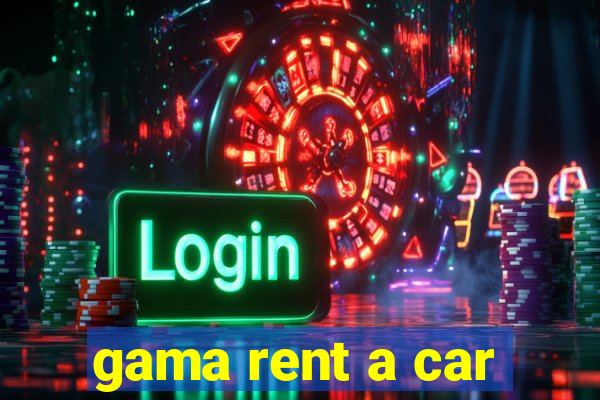 gama rent a car