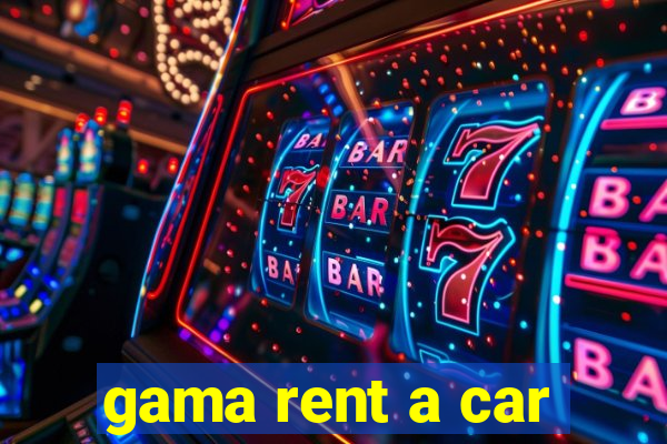 gama rent a car