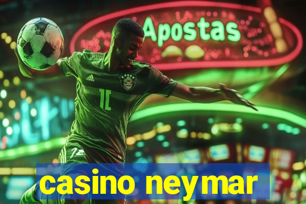 casino neymar