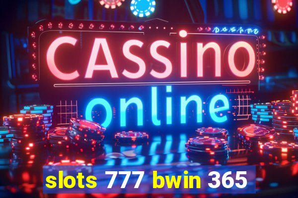 slots 777 bwin 365