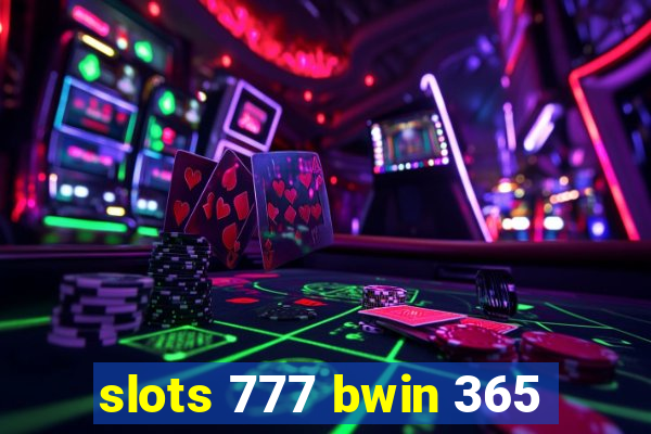 slots 777 bwin 365