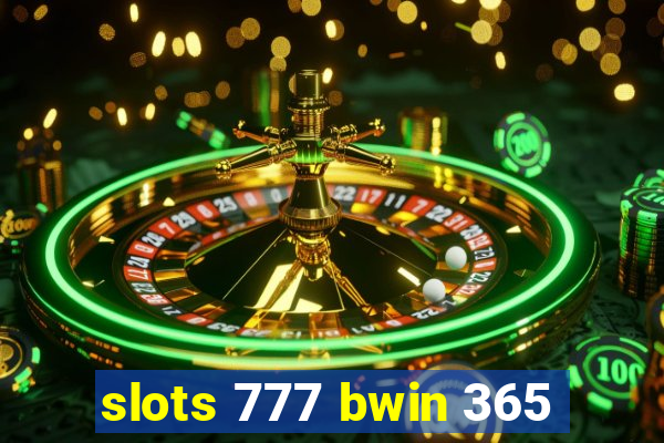 slots 777 bwin 365