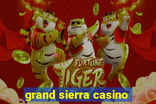 grand sierra casino