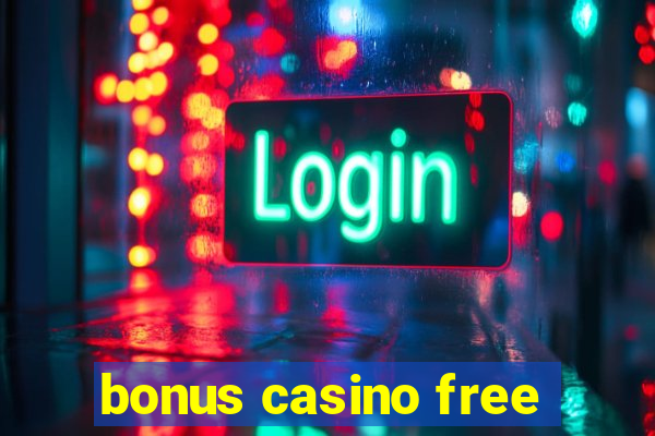 bonus casino free