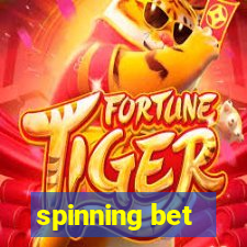 spinning bet