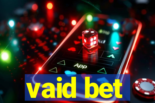 vaid bet