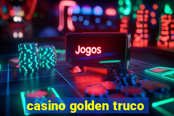 casino golden truco