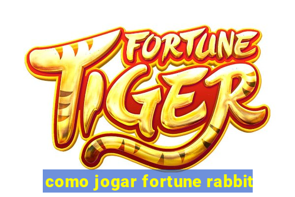 como jogar fortune rabbit