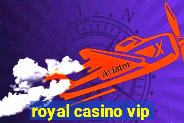 royal casino vip