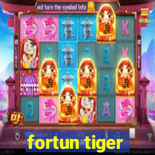 fortun tiger