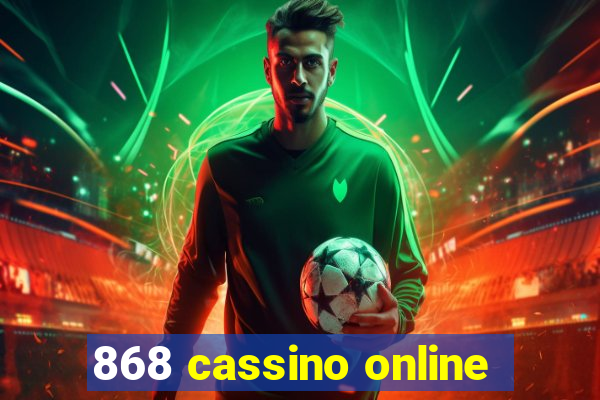 868 cassino online