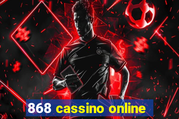 868 cassino online