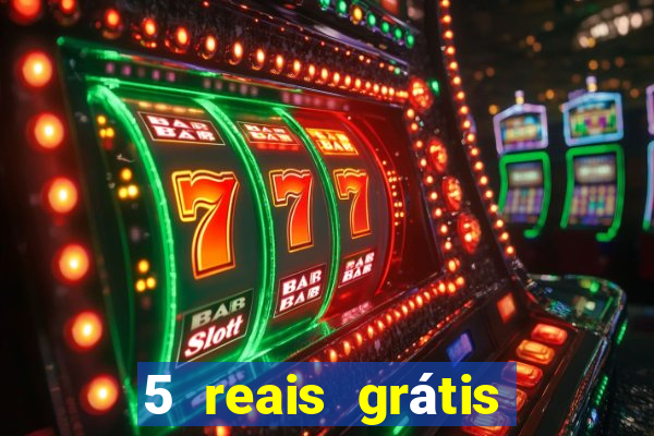 5 reais grátis para apostar cassino