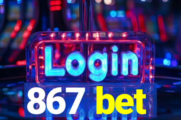 867 bet