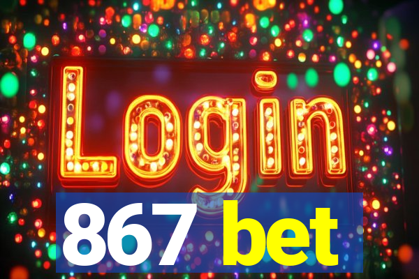 867 bet