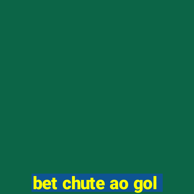 bet chute ao gol