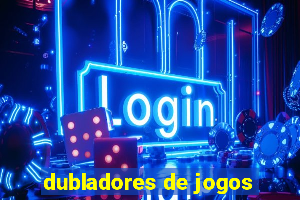 dubladores de jogos