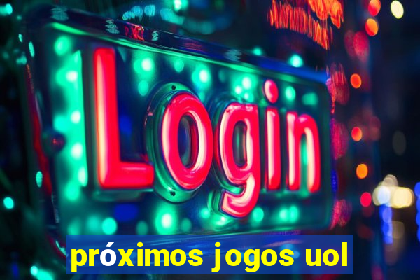 próximos jogos uol