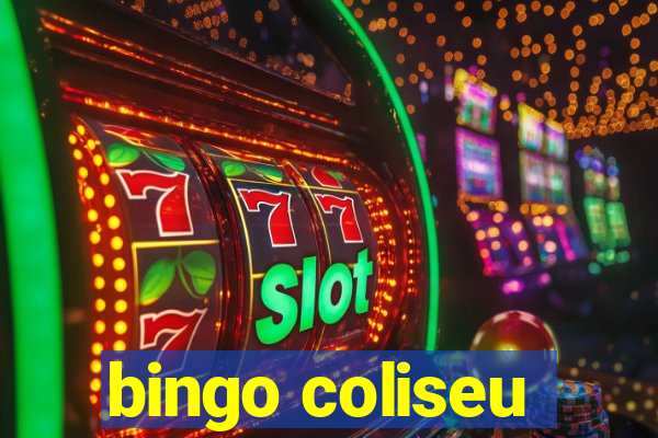 bingo coliseu