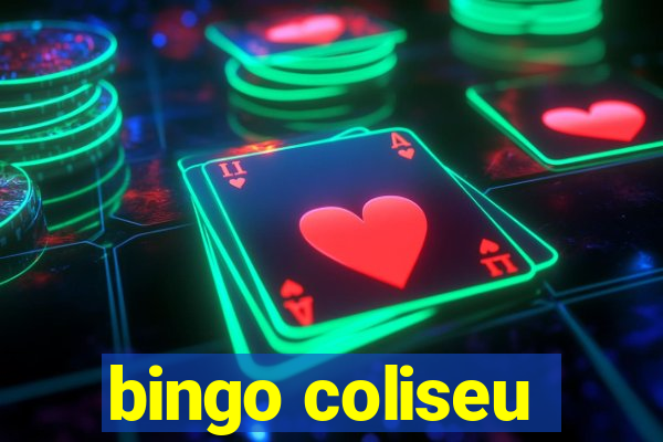 bingo coliseu