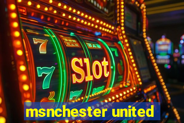 msnchester united