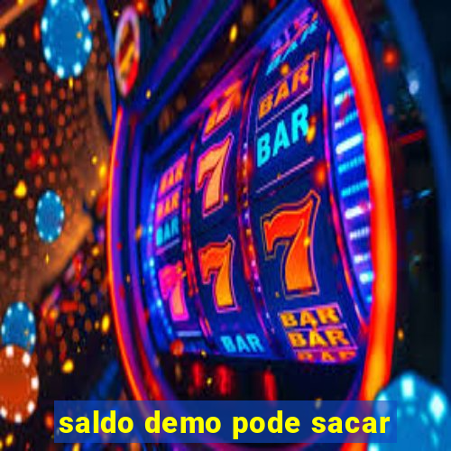 saldo demo pode sacar