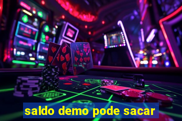 saldo demo pode sacar