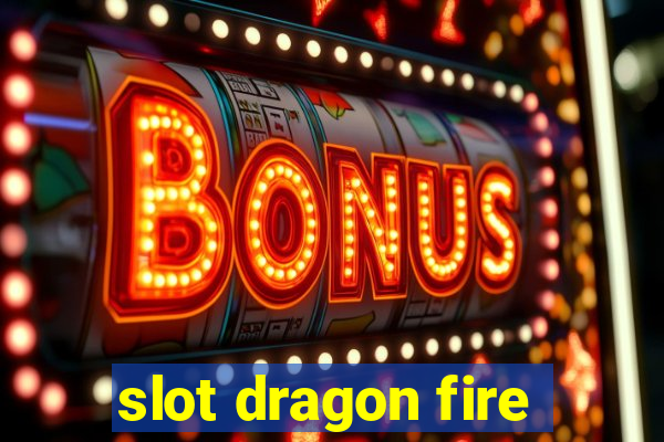 slot dragon fire