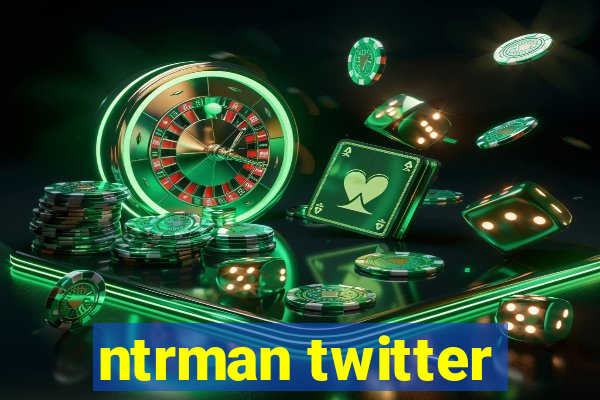 ntrman twitter