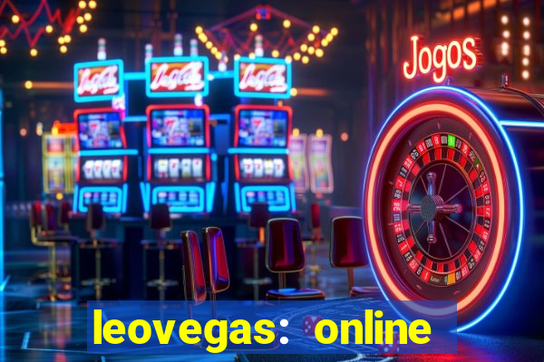 leovegas: online casino games