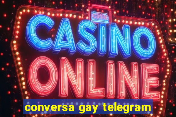 conversa gay telegram