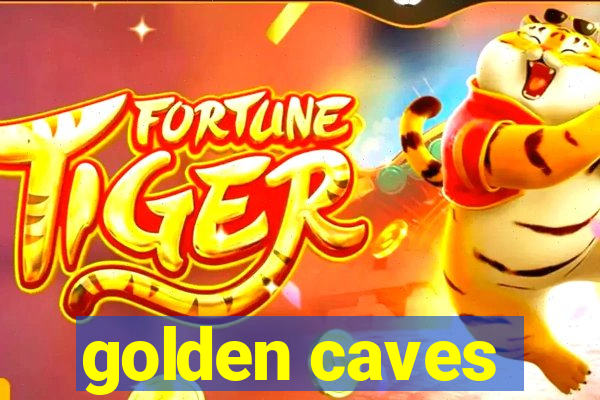 golden caves