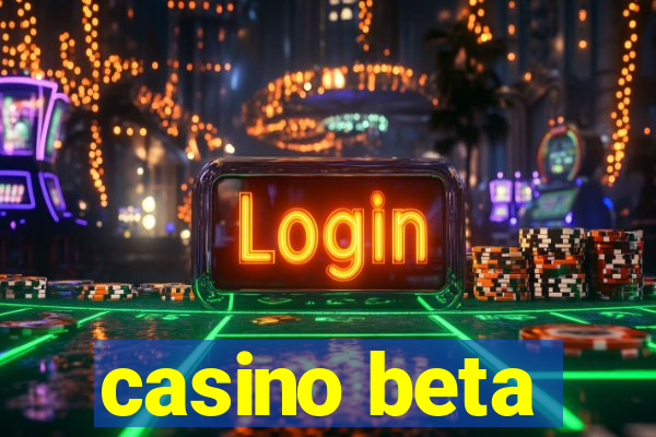 casino beta