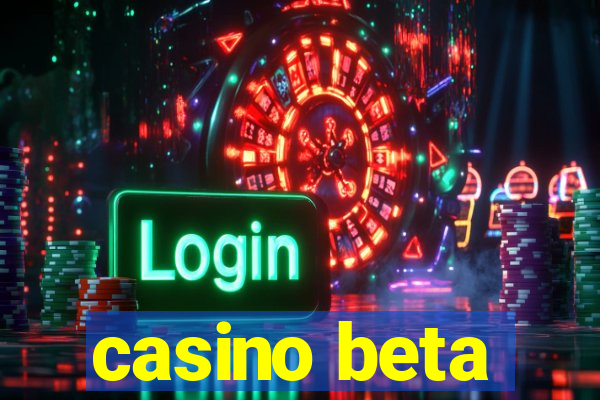 casino beta