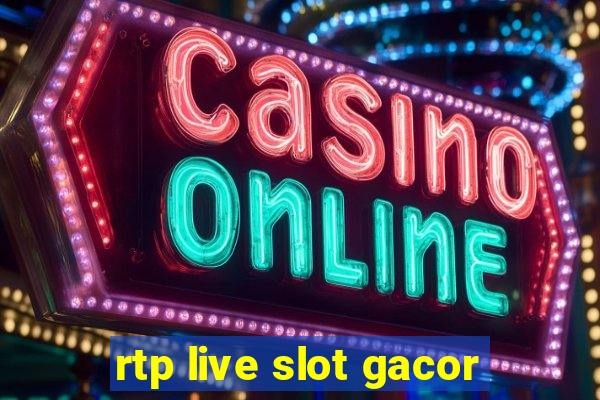 rtp live slot gacor