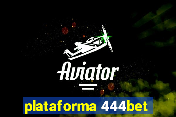 plataforma 444bet