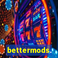 bettermods.