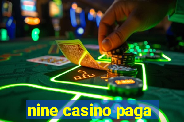 nine casino paga