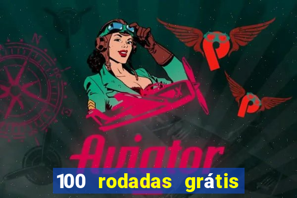 100 rodadas grátis sem depósito