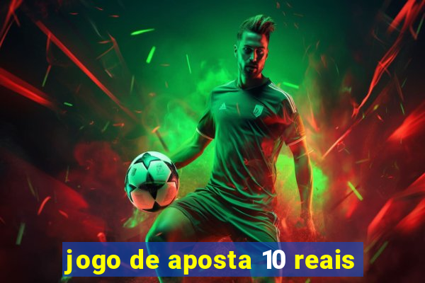 jogo de aposta 10 reais