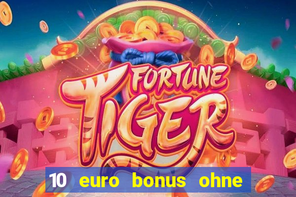 10 euro bonus ohne einzahlung casino