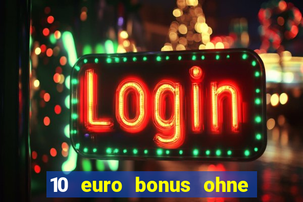 10 euro bonus ohne einzahlung casino