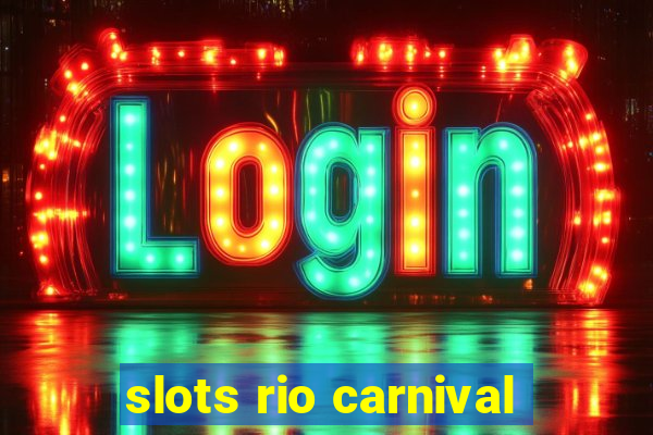 slots rio carnival