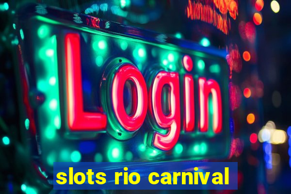 slots rio carnival