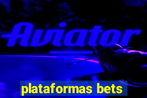 plataformas bets