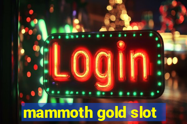 mammoth gold slot